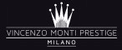 Vincenzo Monti Prestige® Think Prestige!